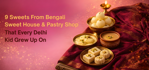 9 Sweets From Bengali Sweet House That Every Delhi Kid Grew Up On